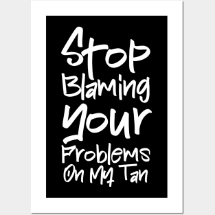 Stop Blaming Your Problems on my Tan Posters and Art